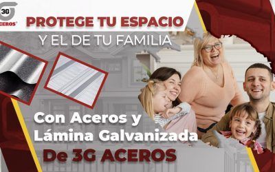 Protege tu espacio y el de tu familia con Aceros y Lámina Galvanizada de 3G Aceros