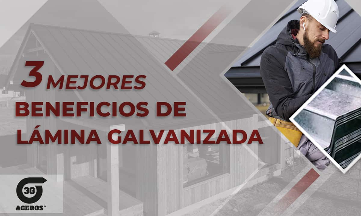 3 Mejores Beneficios de lámina galvanizada