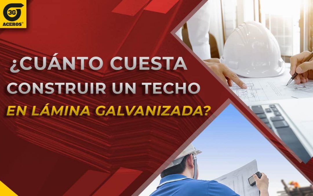 Techos de Lámina Galvanizada: Costo de Construcción mejor explicado