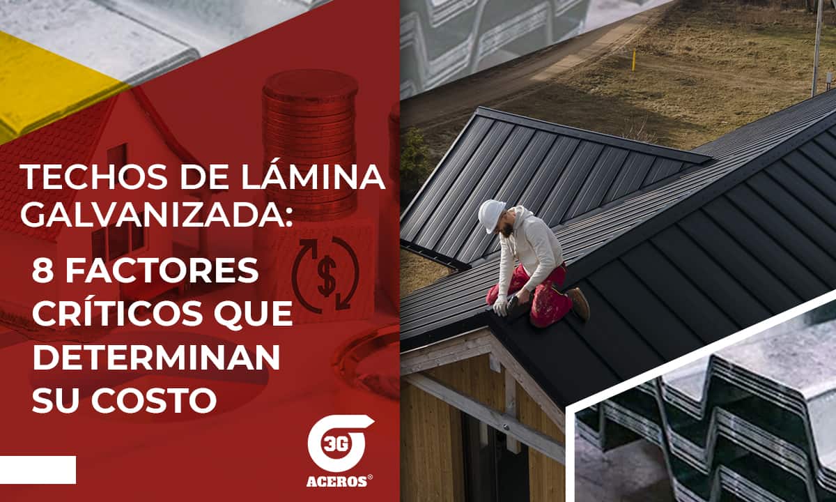 Techos de lámina galvanizada: 8 factores críticos que determinan su costo