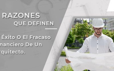 Educación financiera para arquitectos: Factores que definen el éxito o fracaso