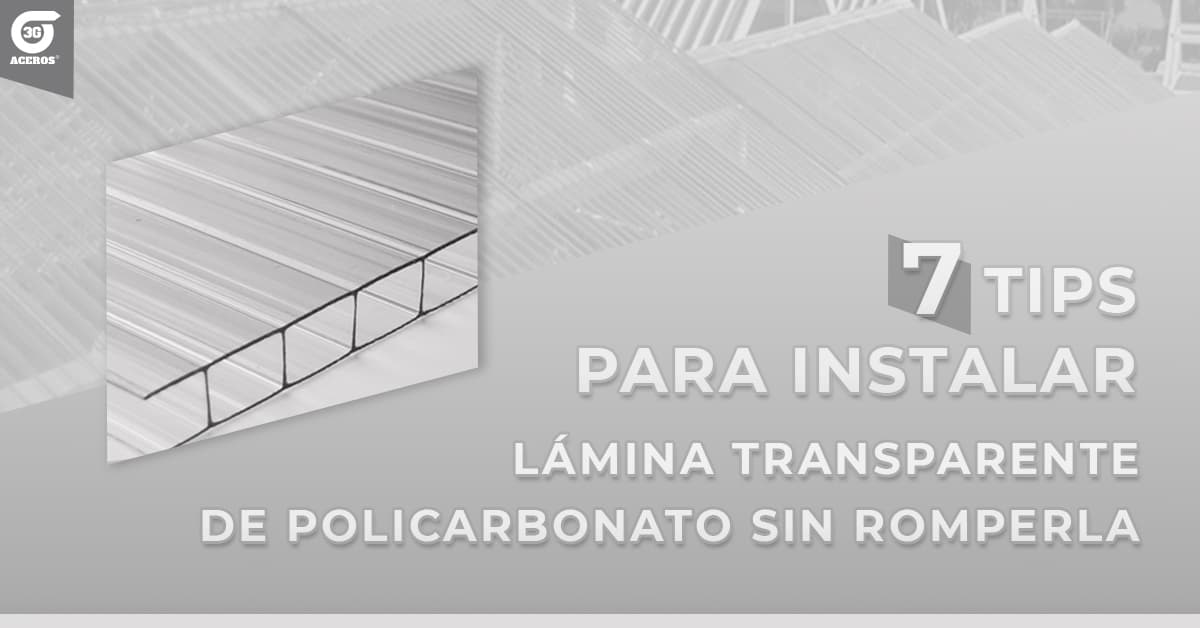 7 Tips para instalar lámina transparente de policarbonato sin romperla