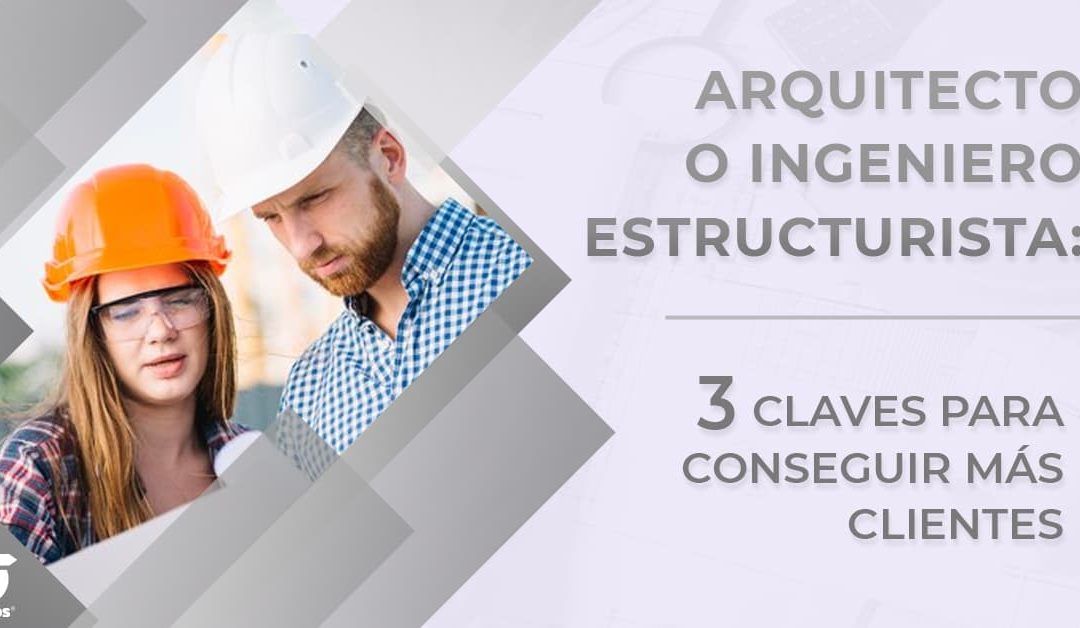 Mejores consejos para arquitectos que necesitan conseguir nuevos clientes