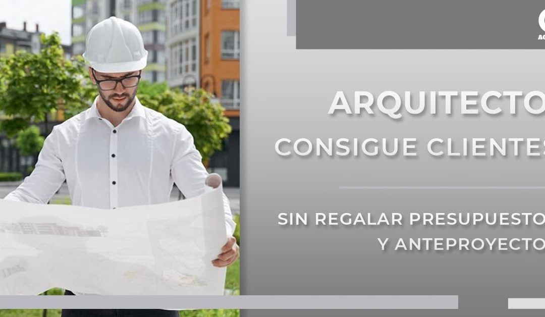 Los mejores consejos para arquitectos que desean vender sin perder más tiempo