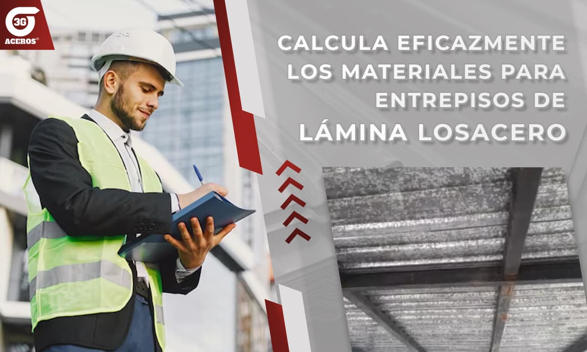 Calcula eficazmente los materiales para entrepisos de lámina Losacero
