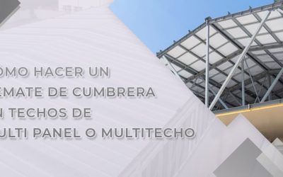 Multytecho: ¿Cómo hacer una cumbrera para evitar filtración de agua?