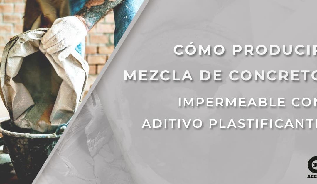 Producción de concreto impermeable mediante mezclas de alta resistencia