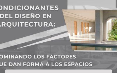 Condicionantes del diseño en arquitectura: dominando los factores que dan forma a los espacios