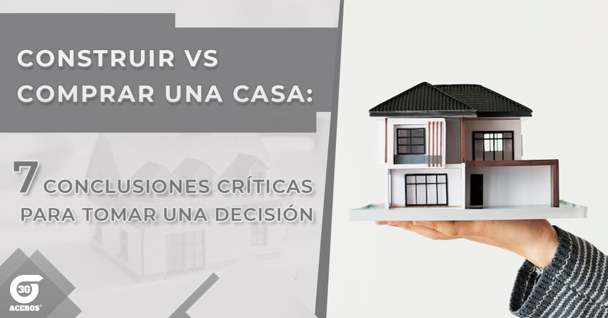 Construir vs comprar una casa: 7 conclusiones críticas para decidir