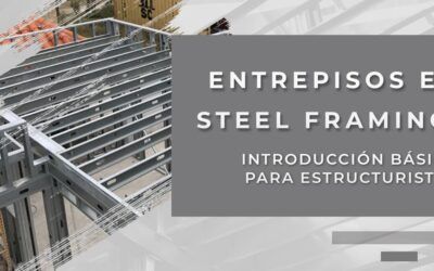 Entrepisos en Steel Framing: Introducción básica para estructuristas