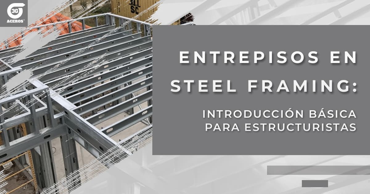 Steel Framing: Entrepisos autoportantes, vanos para escaleras y empalmes de vigas
