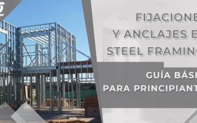 Fijaciones y Anclajes en Steel Framing: Guía Básica para Principiantes