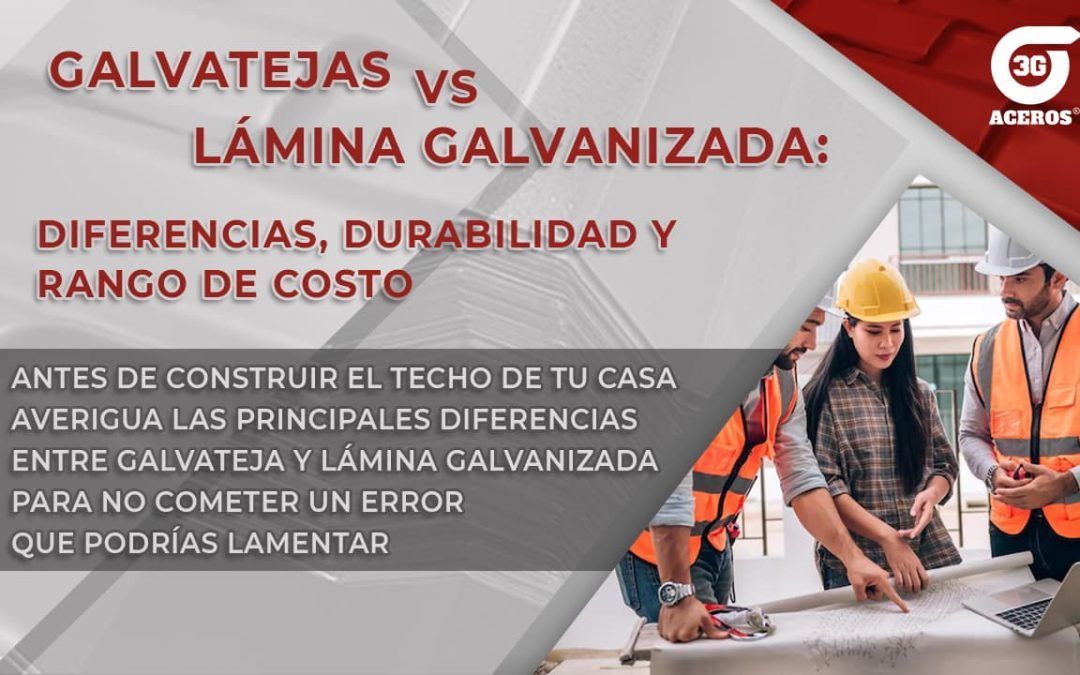 Galvateja Vs Lámina Galvanizada: ¿Cuál es mejor?