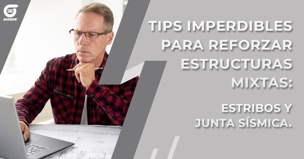 Tips imperdibles para reforzar estructuras mixtas: Estribos y junta sísmica