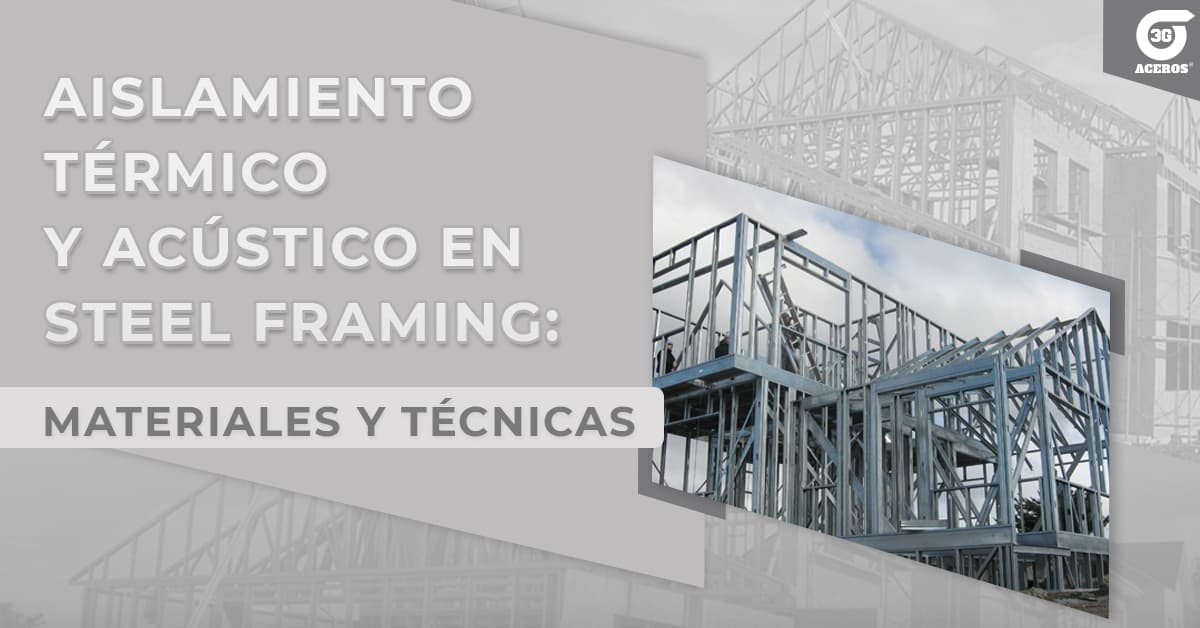 Técnicas de Aislamiento Térmico y Acústico en Steel Framing