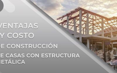 Razones para elegir estructuras metálicas para edificación de viviendas