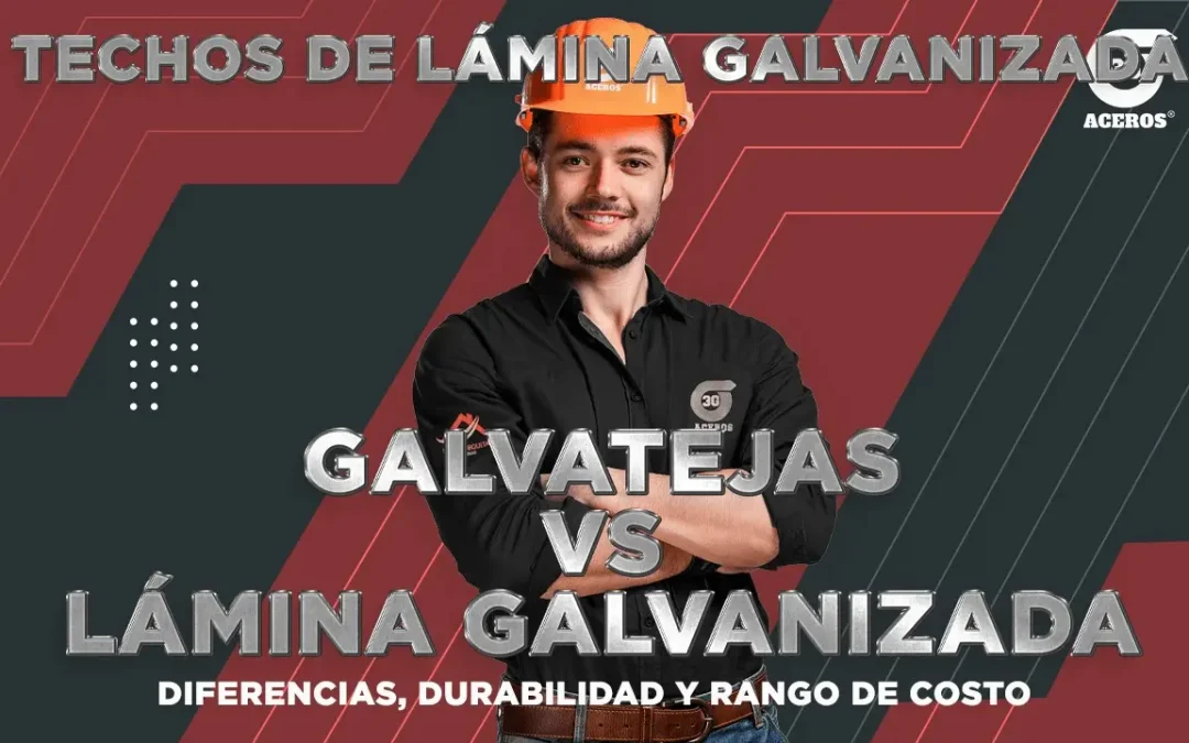 Lámina Galvateja: Una mejor opción para construir el techo de casa