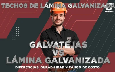 Lámina Galvateja: Una mejor opción para construir el techo de casa